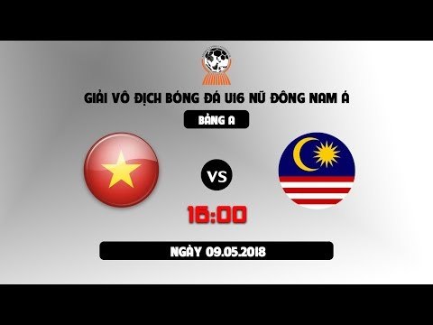 FULL | U16 VIỆT NAM vs U16 MALAYSIA | GIẢI VÔ ĐỊCH U16 NỮ ĐÔNG NAM Á | VFF Channel