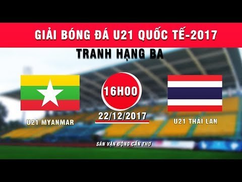 FULL | U21 Myanmar vs U21 Thái Lan | Tranh hạng ba - Giải U21 Quốc tế báo Thanh Niên 2017