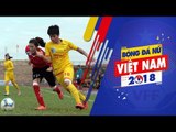 Kết thúc lượt đi Giải BĐ nữ VĐQG 2018: PP Hà Nam có chiến thắng đậm | VFF Channel