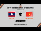 FULL | U16 NỮ LÀO VS U16 NỮ VIỆT NAM | TRANH GIẢI BA