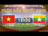 FULL | VIỆT NAM (2-0) MYANMAR | TRẬN ĐẤU QUYẾT ĐỊNH NGÔI ĐẦU BẢNG D VÒNG LOẠI BĐ NỮ CHÂU Á 2018