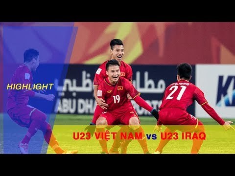 Highlights | Chiến thắng lịch sử của U23 Việt Nam trước U23 Iraq, những cảm xúc ngập tràn
