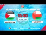 FULL | U23 PALESTINE vs U23 OMAN | GIẢI BÓNG ĐÁ U23 CÚP VINAPHONE 2018 | VFF Channel