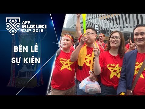 Không khí sôi động của CĐV Việt Nam trước trận chung kết lượt đi AFF Cup 2018 | VFF Channel