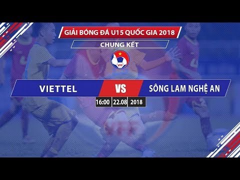 FULL | U15 VIETTEL vs U15 SL NGHỆ AN | CHUNG KẾT U15 QG - CÚP THÁI SƠN BẮC 2018 | VFF Channel