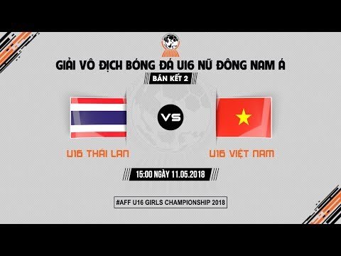 FULL | U16 VIỆT NAM vs U16 THÁI LAN | BÁN KẾT GIẢI VÔ ĐỊCH U16 NỮ ĐÔNG NAM Á | VFF Channel