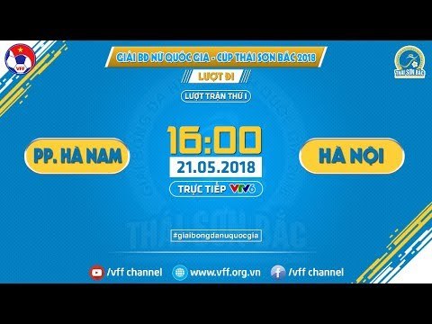 FULL | PP HÀ NAM VS HÀ NỘI | VÒNG 1 - GIẢI BÓNG ĐÁ NỮ VĐQG CUP THÁI SƠN BẮC 2018