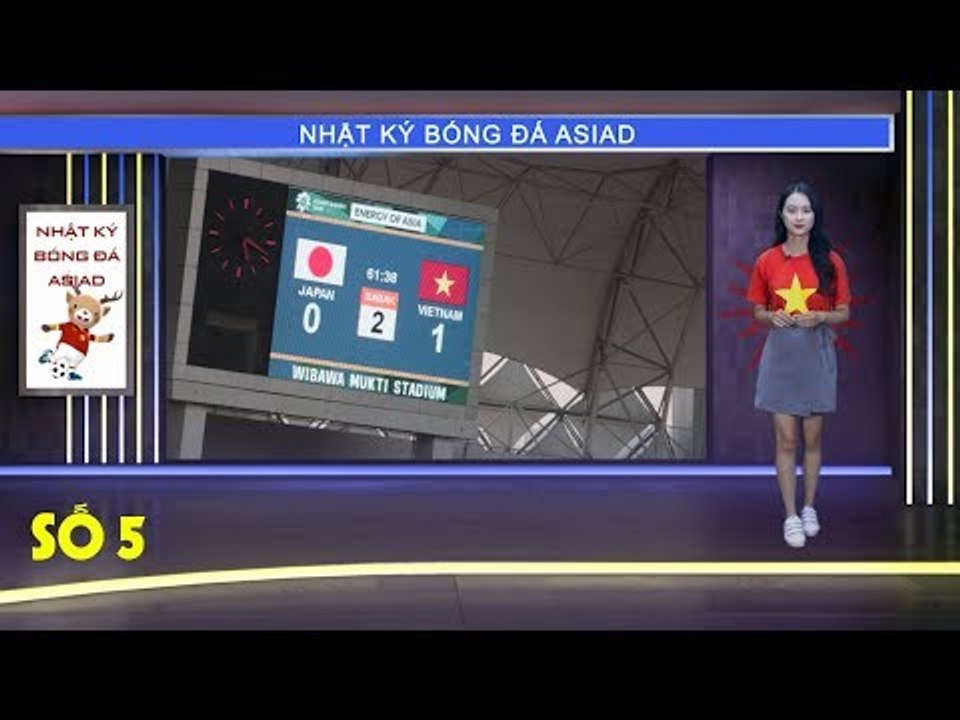 Nhật ký Asiad số 5: O.Việt Nam hạ gục Nhật Bản để hiên ngang tiến vào vòng 1/8 | VFF Channel