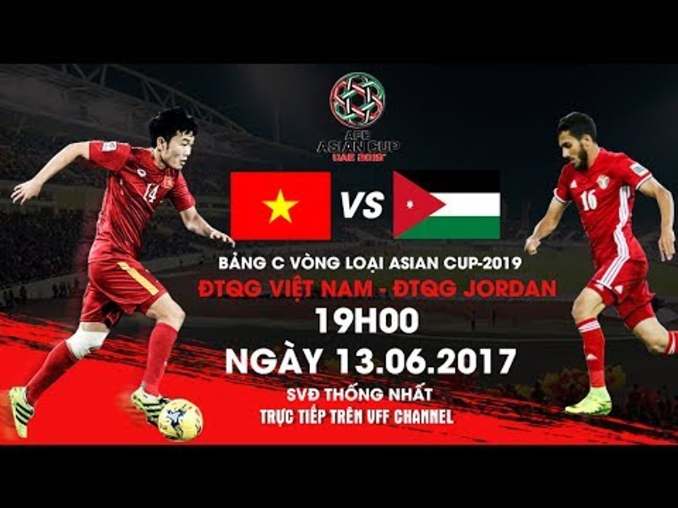ĐẠI CHIẾN NGÔI ĐẦU BẢNG C | VIỆT NAM - JORDAN | QUYẾT ĐỊNH NGÔI ĐẦU