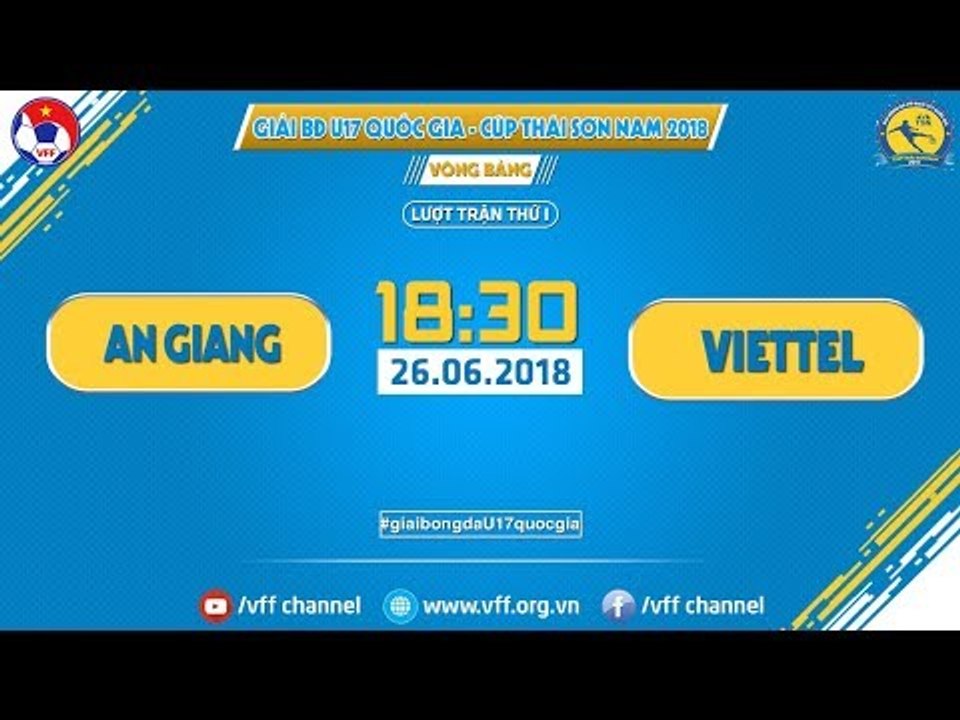 FULL | AN GIANG vs VIETTEL | GIẢI VĐ U17 QUỐC GIA - CÚP THÁI SƠN NAM | VFF Channel