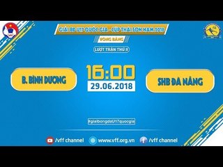 TRỰC TIẾP | B. BÌNH DƯƠNG vs SHB ĐÀ NẴNG | GIẢI VĐ U17 QUỐC GIA - CÚP THÁI SƠN NAM | VFF Channel