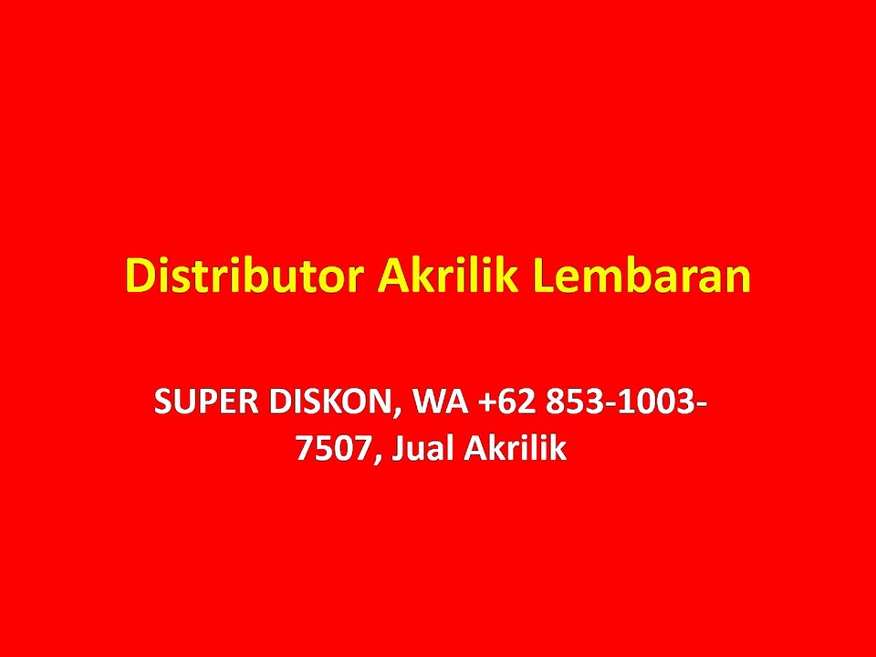 SUPER DISKON, WA +62 853-1003-7507, Jual Akrilik