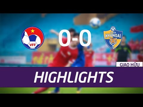Trận hòa đầy khó khăn của U22 Việt Nam trước CLB Ulsan Hyundai | VFF Channel