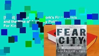 [Read] Fear City: New York's Fiscal Crisis and the Rise of Austerity Politics  For Kindle