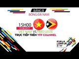 FULL | U22 VIỆT NAM ️ vs U22 TIMOR LESTE ️ | BẢNG B BÓNG ĐÁ NAM SEA GAMES 29