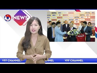 VFF NEWS SỐ 36 | Tân HLV trưởng ĐT Việt Nam chính thức ra mắt