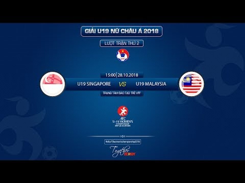FULL | U19 SINGAPORE vs U19 MALAYSIA | VÒNG LOẠI U19 NỮ CHÂU Á | VFF Channel