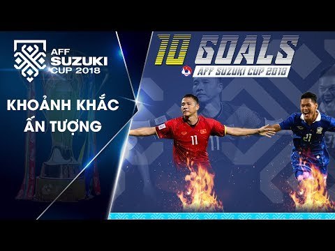 Việt Nam chiếm ưu thế trong top 10 bàn thắng đẹp nhất AFF Cup 2018 | VFF Channel