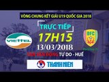 FULL | U19 Viettel vs U19 Đồng Tháp | Bán kết 2 - VCK U19 Quốc gia