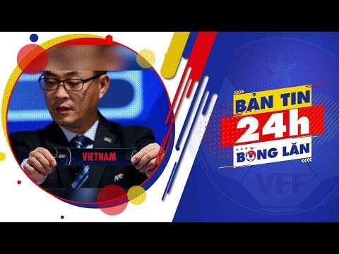 24h BÓNG LĂN SỐ 17 | ĐT U16 Việt Nam chung bảng với U16 Indonesia tại VCK U16 châu Á | VFF Channel
