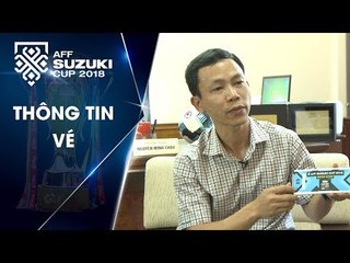Phó TTK Nguyễn Minh Châu trăn trở về công tác phát hành vé tại AFF Suzuki Cup 2018 | VFF Channel
