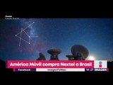 América Móvil compra Nextel Brasil por 905 mdd | Noticias con Yuriria Sierra
