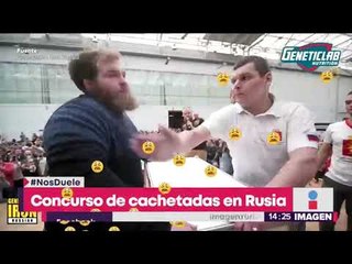 Realizan concurso de cachetadas en Rusia | Noticias con Yuriria Sierra