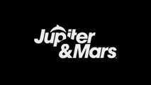 Jupiter & Mars - Bande-annonce date de sortie