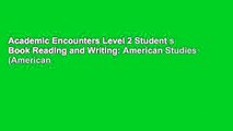 Academic Encounters Level 2 Student s Book Reading and Writing: American Studies (American