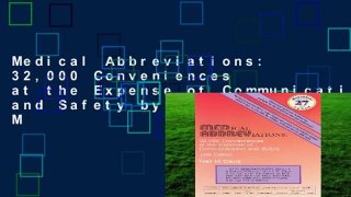Medical Abbreviations: 32,000 Conveniences at the Expense of Communication and Safety by Neil M