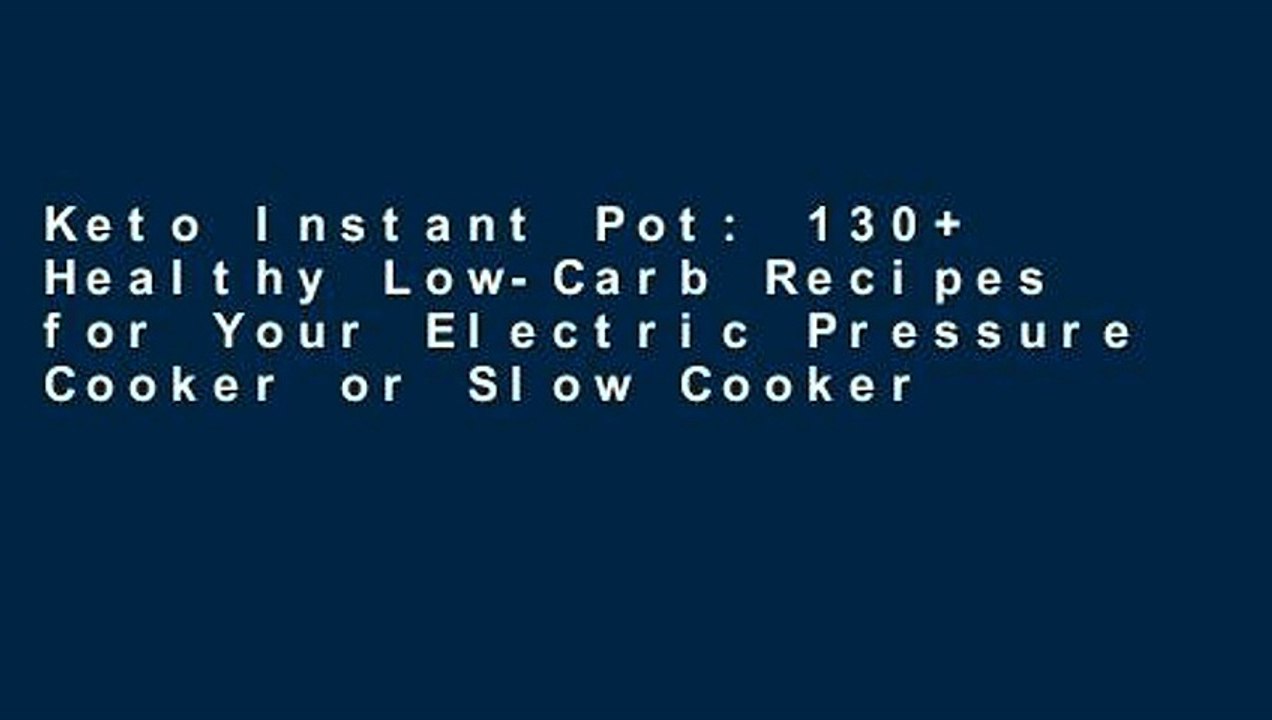 Keto Instant Pot: 130+ Healthy Low-Carb Recipes for Your Electric Pressure Cooker or Slow Cooker