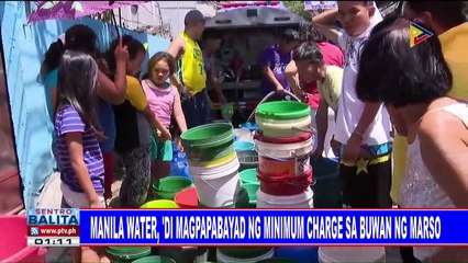 Manila Water, 'di magpapabayad ng minimum charge sa buwan ng Marso