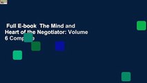 Full E-book  The Mind and Heart of the Negotiator: Volume 6 Complete