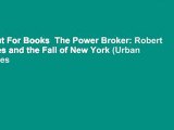 About For Books  The Power Broker: Robert Moses and the Fall of New York (Urban studies