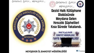 Nevşehir İl Emniyet Müdürlüğü - Gezici Halk Kütüphane Otobüsünde Meydana Gelen Hırsızlık Şüphelileri Kısa Sürede Yakalandı.