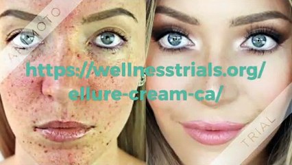 Ellure Cream Canada : Read These Tips Results, Benefits, Product Order?