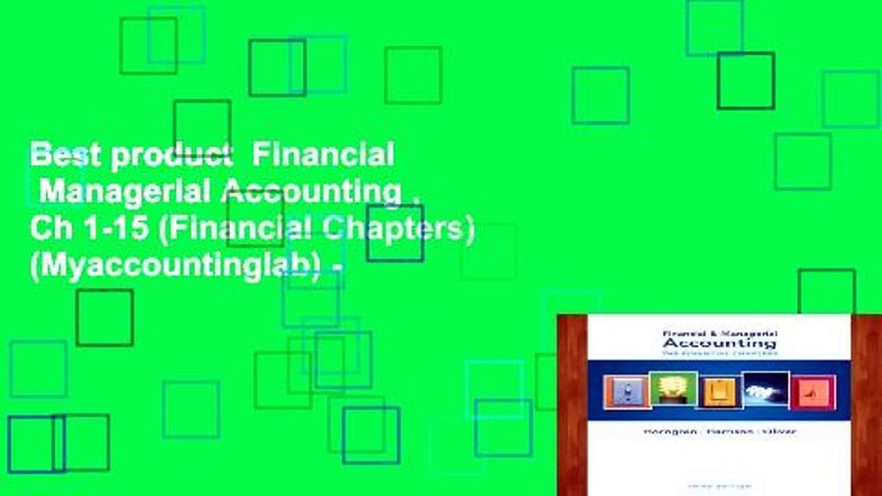 Best product  Financial   Managerial Accounting , Ch 1-15 (Financial Chapters) (Myaccountinglab) -