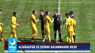 ALİAĞASPOR FK EVİNDE KAZANMASINI BİLDİ