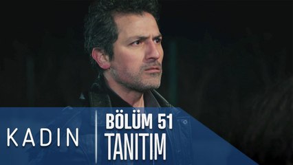 Kadın 51. Bölüm Tanıtımı