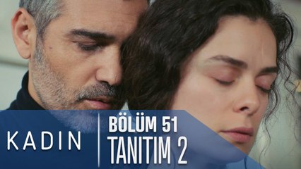 Kadın 51. Bölüm 2.Tanıtımı