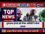 Asaduddin Owaisi attacks PM Narendra Modi over Pulwama Attack असदुद्दीन ओवैसी का नरेंद्र मोदी पर तंज