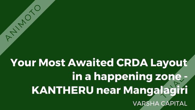 VARSHA CAPITAL at Kantheru near Mangalagiri CRDA Plots Villas sale Guntur Amaravati Vijayawada velagapudi Tadikonda Thulluru nidamarru mandadam peda parimi Koppuravuru