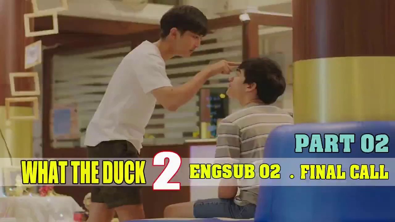 [Engsub BL] WhatThe Duck Series FinalCall Ep.2-2