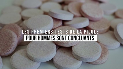 Les premiers tests de la pilule pour hommes sont concluants