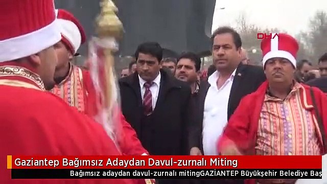 Gaziantep Bağımsız Adaydan Davul-zurnalı Miting
