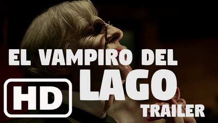 El vampiro del lago 2018 Tráiler Oficial