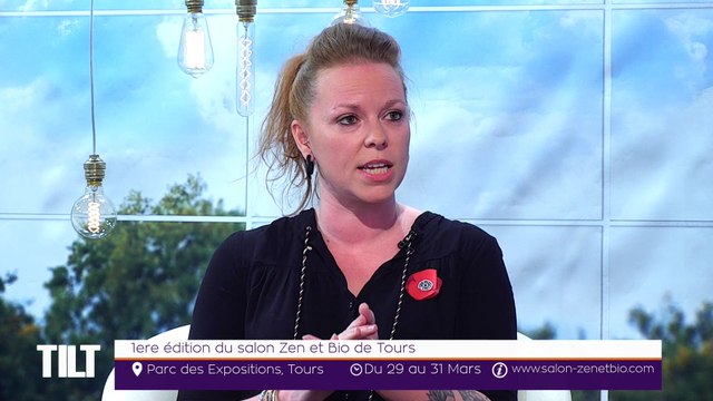 TILT - 26/03/2019 Partie 1 - 1ere édition du salon Zen & Bio de Tours