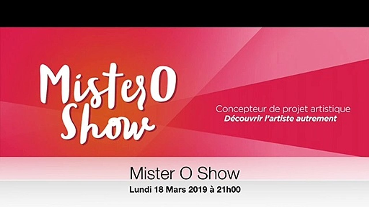 Mister O Show du 18 Mars 2019