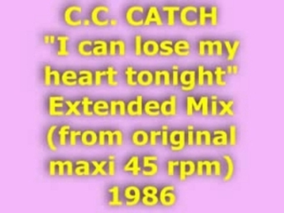 C.C. CATCH "I can lose my heart tonight" Extended Mix 1986