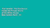 Full version  The Residence: Inside the Private World of the White House  Best Sellers Rank : #3